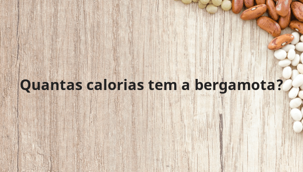 Quantas calorias tem a bergamota?