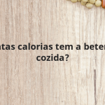 Quantas calorias tem a beterraba cozida?