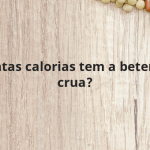 Quantas calorias tem a beterraba crua?