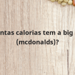 Quantas calorias tem a big mac (mcdonalds)?