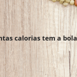 Quantas calorias tem a bolacha?