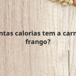 Quantas calorias tem a carne de frango?