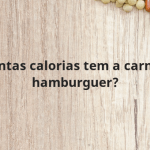 Quantas calorias tem a carne de hamburguer?