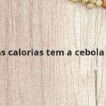 Quantas calorias tem a cebola em pó?