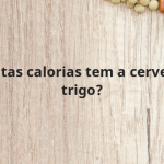 Quantas calorias tem a cerveja de trigo?