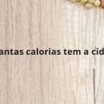 Quantas calorias tem a cidra?