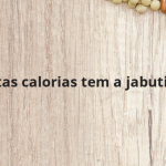Quantas calorias tem a jabuticaba?