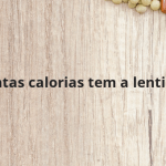 Quantas calorias tem a lentilhas?