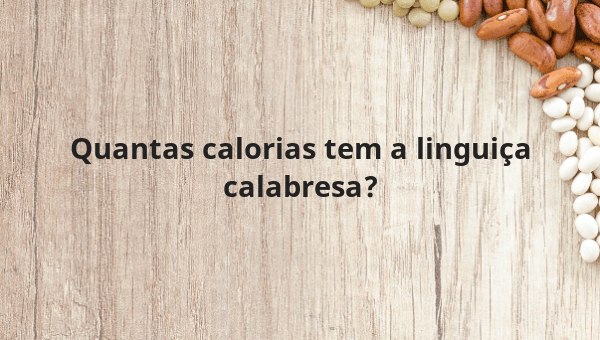 Quantas calorias tem a linguiça calabresa?