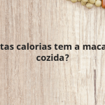 Quantas calorias tem a macaxeira cozida?