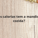 Quantas calorias tem a mandioquinha cozida?