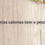 Quantas calorias tem a pescada?