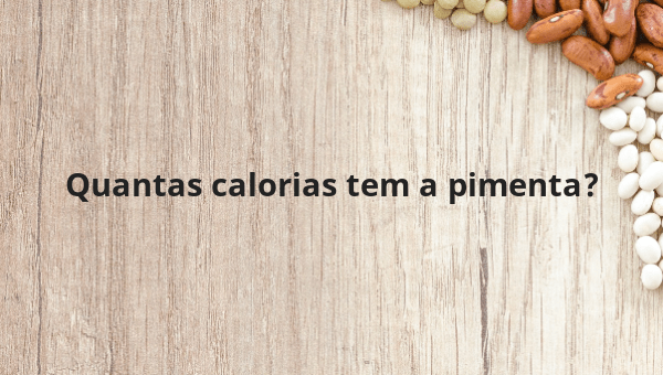 Quantas calorias tem a pimenta?