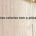 Quantas calorias tem a pizza hut?