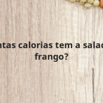 Quantas calorias tem a salada de frango?