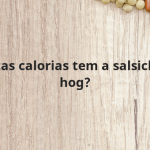 Quantas calorias tem a salsicha hot hog?