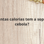 Quantas calorias tem a sopa de cebola?