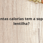 Quantas calorias tem a sopa de lentilha?