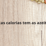 Quantas calorias tem as azeitonas?