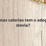 Quantas calorias tem o adoçante stevia?
