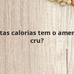Quantas calorias tem o amendoim cru?