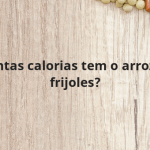 Quantas calorias tem o arroz con frijoles?