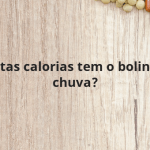 Quantas calorias tem o bolinho de chuva?