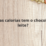 Quantas calorias tem o chocolate ao leite?