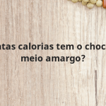 Quantas calorias tem o chocolate meio amargo?