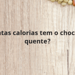 Quantas calorias tem o chocolate quente?