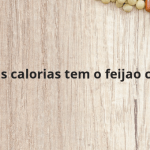 Quantas calorias tem o feijao carioca?