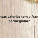 Quantas calorias tem o frango à parmegiana?