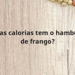 Quantas calorias tem o hambúrguer de frango?