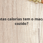 Quantas calorias tem o macarrão cozido?