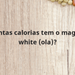 Quantas calorias tem o magnum white (ola)?