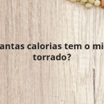 Quantas calorias tem o milho torrado?