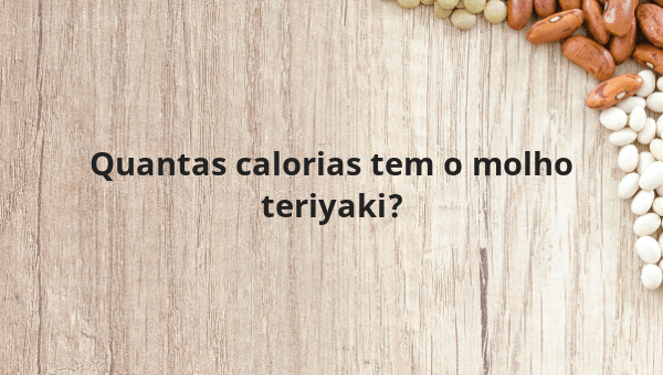 Quantas calorias tem o molho teriyaki?