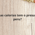 Quantas calorias tem o presunto de peru?