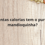 Quantas calorias tem o purê de mandioquinha?