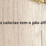 Quantas calorias tem o pão alfarroba?