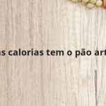 Quantas calorias tem o pão artesano?