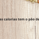 Quantas calorias tem o pão de trigo?