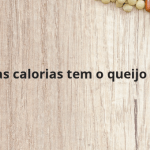 Quantas calorias tem o queijo minas?