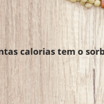 Quantas calorias tem o sorbitol?