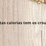 Quantas calorias tem os croutons?