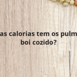 Quantas calorias tem os pulmões de boi cozido?